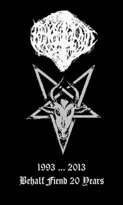 Behalf Fiend : 1993... 2013 Behalf Fiend 20 Years Behalf Fiend : 1993... 2013 Behalf Fiend 20 Years